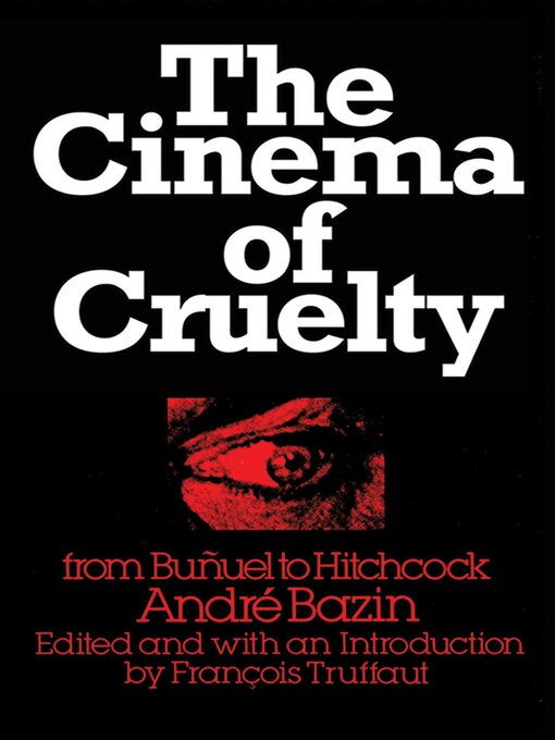 Title details for The Cinema of Cruelty by André Bazin - Available